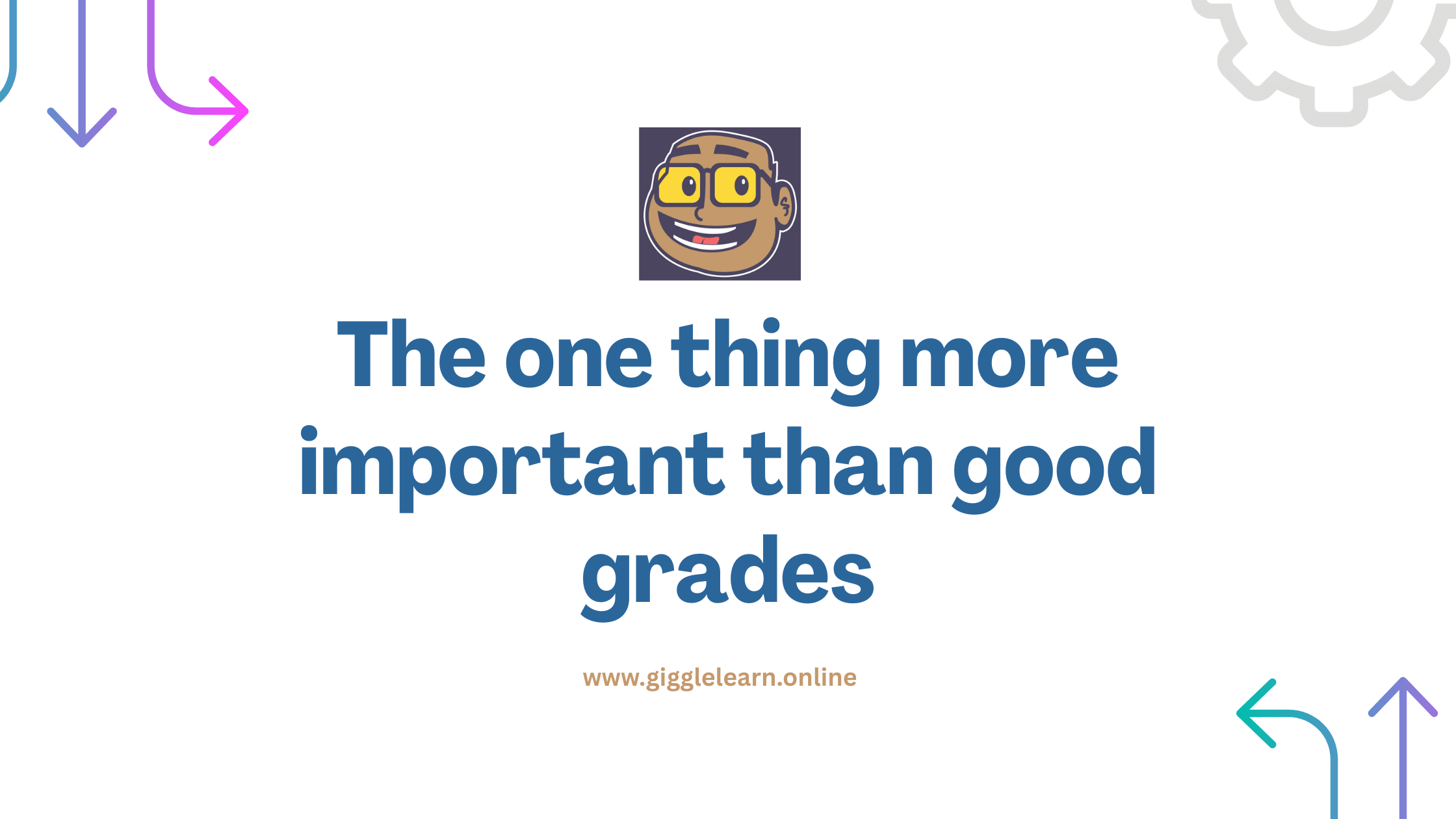 The one thing more important than good grades